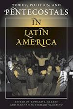 Power, Politics, And Pentecostals In Latin America