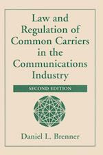 Law And Regulation Of Common Carriers In The Communications Industry