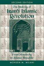 The Making Of Iran''s Islamic Revolution