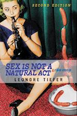 Sex Is Not A Natural Act & Other Essays