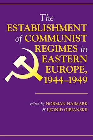 The Establishment Of Communist Regimes In Eastern Europe, 1944-1949