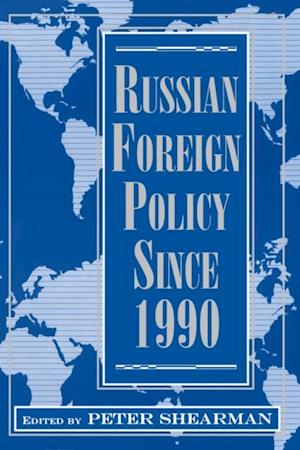 Russian Foreign Policy Since 1990