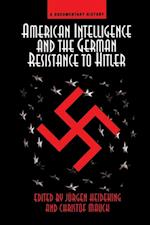 American Intelligence And The German Resistance
