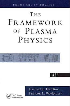 The Framework Of Plasma Physics