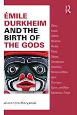 Emile Durkheim and the Birth of the Gods