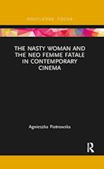 Nasty Woman and The Neo Femme Fatale in Contemporary Cinema