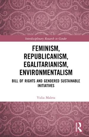 Feminism, Republicanism, Egalitarianism, Environmentalism