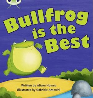 Bug Club Phonics - Phase 5 Unit 18: Bullfrong is the Best