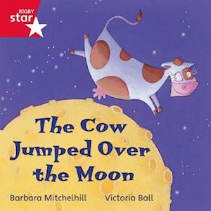 Rigby Star Independent Red Reader 6: The Cow Jumped over the Moon