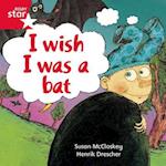 Rigby Star Independent Red Reader 10: I wish I was a Bat