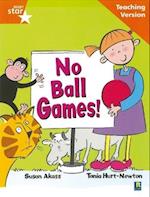 Rigby Star Guided Reading Orange Level: No Ball Games Teaching Version