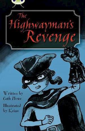 Bug Club Independent Fiction Year 5 Blue B The Highwayman's Revenge