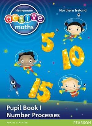 Heinemann Active Maths Northern Ireland - Key Stage 1 - Exploring Number - Pupil Book 1 - Number Processes