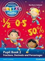 Heinemann Active Maths Northern Ireland - Key Stage 2 - Exploring Number - Pupil Book 2 - Fractions, Decimals and Percentages