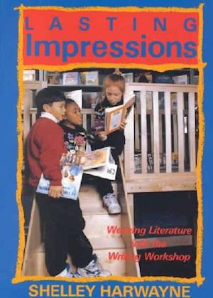 Lasting Impressions: Weaving Literature into the Writing Workshop