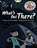 Bug Club Independent Fiction Year Two Turquoise B Sharma Family: What's Out There?