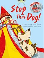 Bug Club Independent Fiction Year Two Purple A Sharma Family: Stop That Dog!