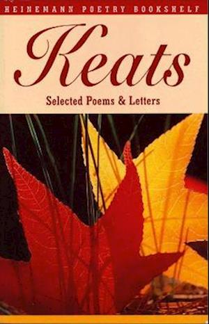 Heinemann Poetry Bookshelf: Keats Selected Poems and Letters