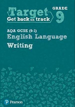 Target Grade 9 Writing AQA GCSE (9-1) English Language Workbook