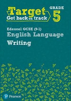 Target Grade 5 Writing Edexcel GCSE (9-1) English Language Workbook