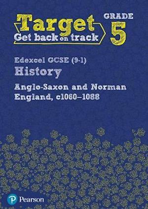 Target Grade 5 Edexcel GCSE (9-1) History Anglo-Saxon and Norman England, c1060-1088 Workbook