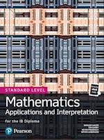 Mathematics Applications and Interpretation for the IB Diploma Standard Level