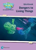 Science Bug: Dangers to living things Workbook