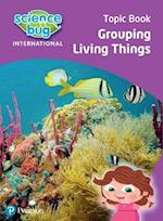 Science Bug: Grouping living things Topic Book