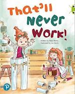 Bug Club Shared Reading: That'll Never Work! (Reception)