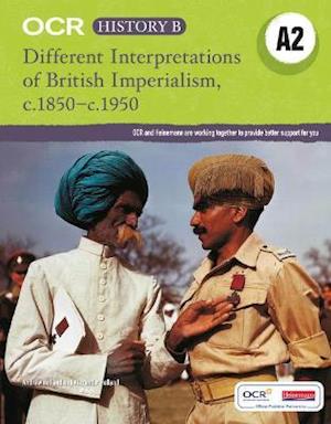 OCR A Level History B: Different Interpretations of British Imperialism 1850-1950