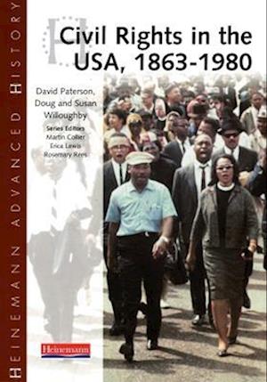 Heinemann Advanced History: Civil Rights in the USA 1863-1980
