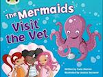 Bug Club Guided Fiction Year 1 Blue B The Mermaids Visit the Vet