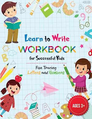 Learn to Write Letters and Numbers Workbook for Kids 3-5