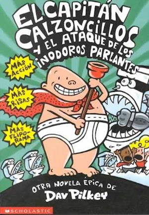 El Capitán Calzoncillos Y El Ataque de Los Inodoros Parlantes (Captain Underpants #2), 2