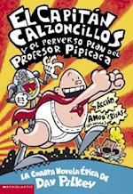 El Capitán Calzoncillos Y El Perverso Plan del Profesor Pipicaca (Captain Underpants #4)