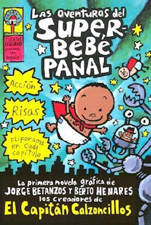 Las Aventuras del Superbebé Pañal (the Adventures of Super Diaper Baby)