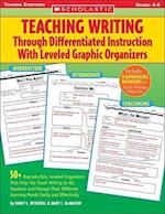 Teaching Writing Through Differentiated Instruction with Leveled Graphic Organizers