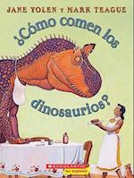 ¿cómo Comen Los Dinosaurios? (How Do Dinosaurs Eat Their Food?)