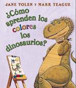 ¿cómo Aprenden Los Colores Los Dinosaurios? (How Do Dinosaurs Learn Their Colors?)