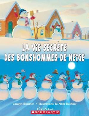 La Vie Secrète Des Bonshommes de Neige