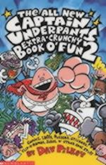 The Captain Underpants Extra-Crunchy Book O'Fun 2