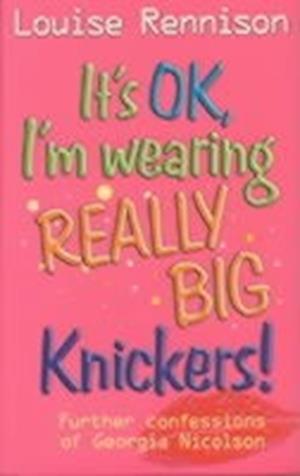 It's Ok, I'm Wearing Really Big Knickers