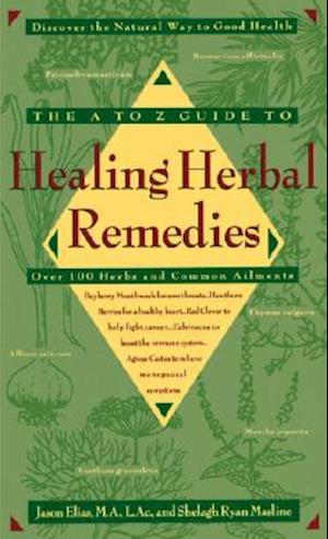 The A-Z Guide to Healing Herbal Remedies