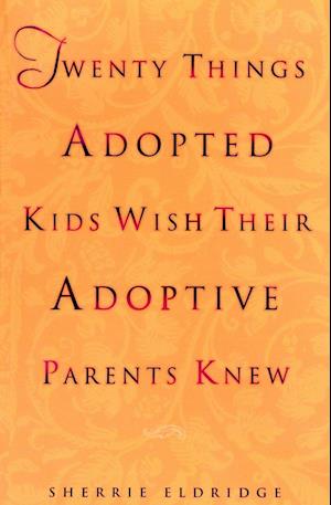 Twenty Things Adopted Kids Wish Their Adoptive Parents Knew