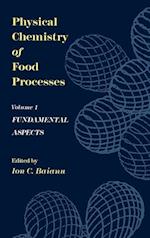 Physical Chemistry of Food Processes, Volume I: Fundamental Aspects