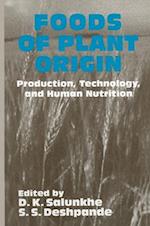 Foods of Plant Origin : Production, Technology, and Human Nutrition 