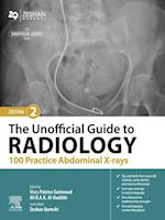 Unofficial Guide to Radiology: 100 Practice Abdominal X-rays