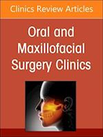Gender Affirming Surgery, An Issue of Oral and Maxillofacial Surgery Clinics of North America