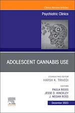 Adolescent Cannabis Use, An Issue of Psychiatric Clinics of North America