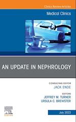 Update in Nephrology, An Issue of Medical Clinics of North America, E-Book